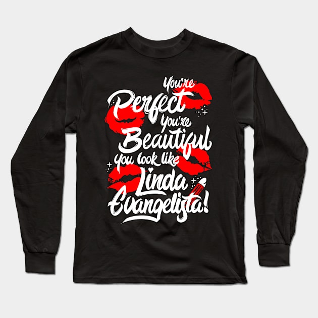 You're Perfect, You're Beauitful Long Sleeve T-Shirt by DragCityComics